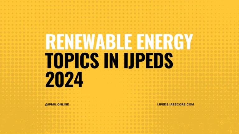 Renewable energy topics in IJPEDS 2024