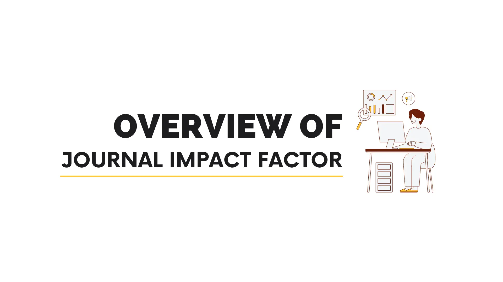 Overview of journal impact factor