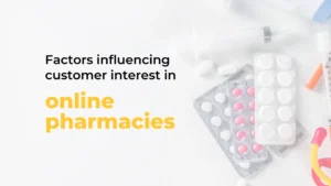 Read more about the article Factors influencing customer interest in online pharmacies