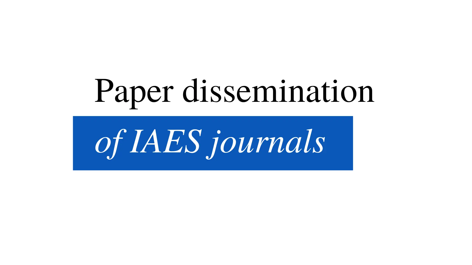 Read more about the article Dissemination of papers from IAES journals